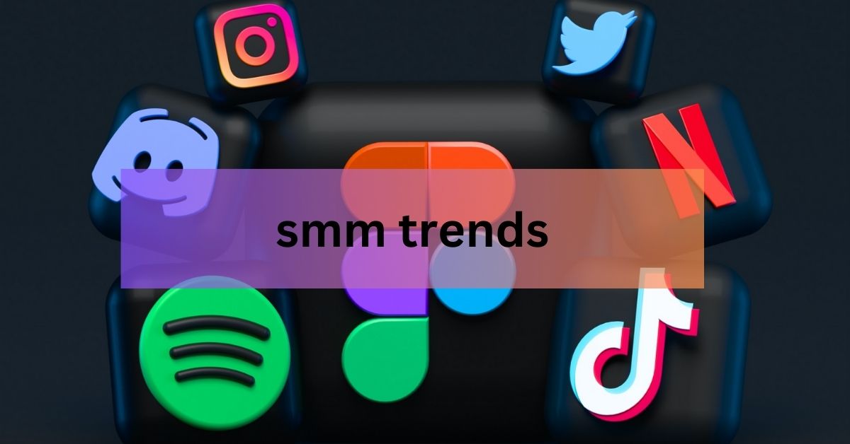 smm trends