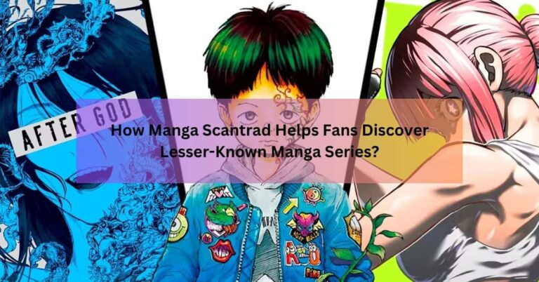 How Manga Scantrad Helps Fans Discover Lesser-Known Manga Series