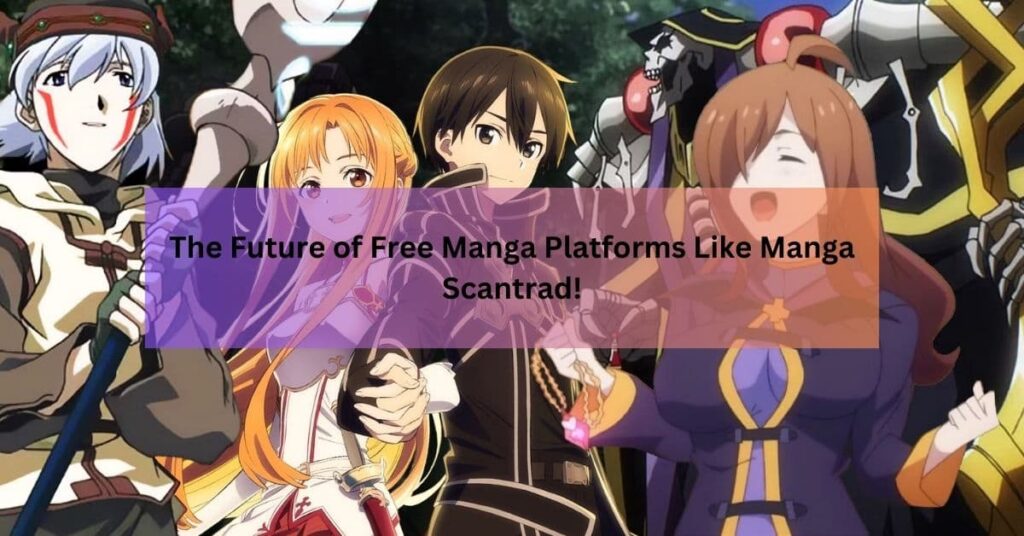 The Future of Free Manga Platforms Like Manga Scantrad!