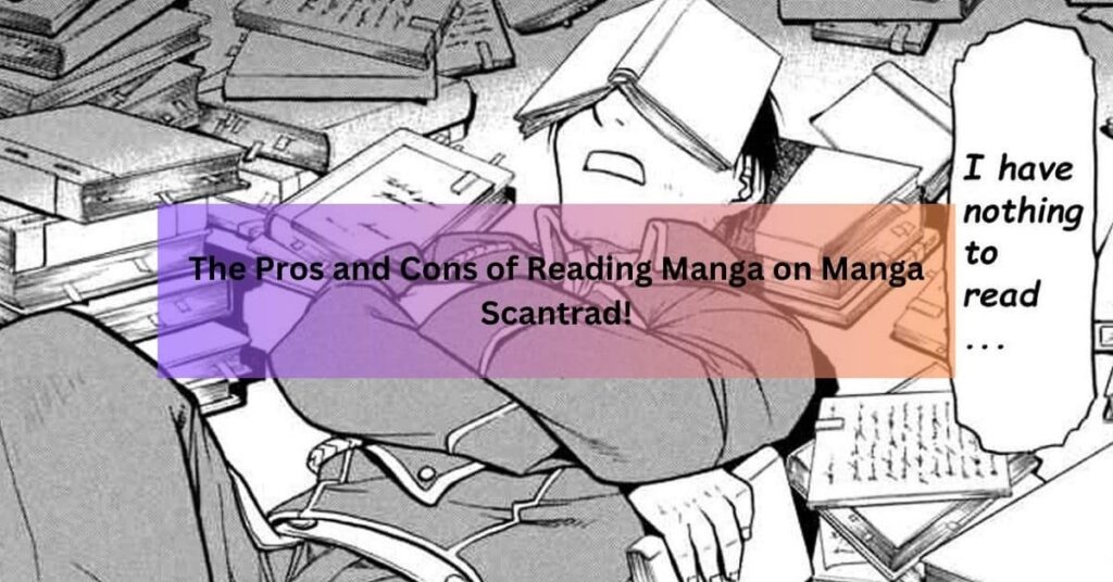 The Pros and Cons of Reading Manga on Manga Scantrad